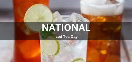 National Iced Tea Day [राष्ट्रीय आइस्ड चाय दिवस]